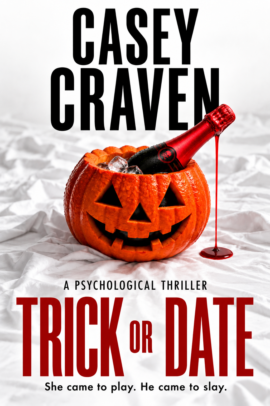 Trick or Date by Casey Craven — the cover features a jack-o’-lantern holding a blood-red bottle on white sheets.